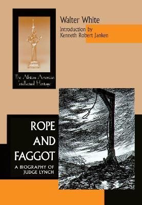 Rope and Faggot By Walter White 9780268040079 (Paperback)