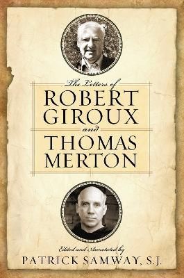 The Letters of Robert Giroux and Thomas Merton 9780268206369