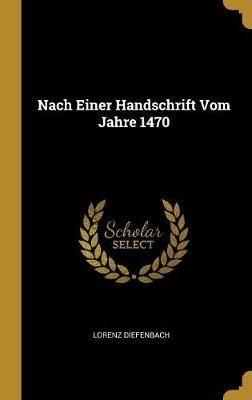 Nach Einer Handschrift Vom Jahre 1470 By Lorenz Diefenbach (Hardback)