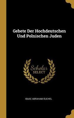 Gebete Der Hochdeutschen Und Polnischen Juden 9780270059359 (Hardback)