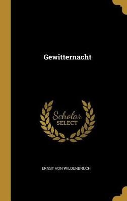 Gewitternacht By Von Wildenbruch 9780270161137 (Hardback)