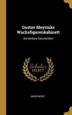 Gustav Meyrinks Wachsfigurenkabinett By Anonymous 9780270166934