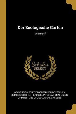 Zoologische Garten; Volume 47 9780270369632 (Paperback)