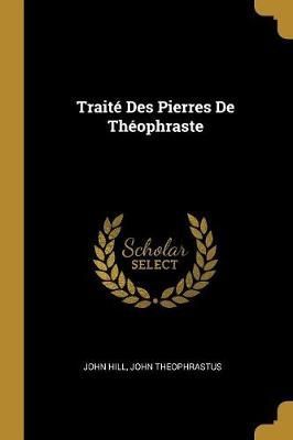 Traité Des Pierres De Théophraste By Hill 9780270378733 (Paperback)