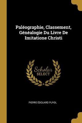 Paléographie, Classement, Généalogie Du Livre De Imitatione Christi