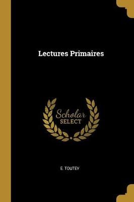 Lectures Primaires By Toutey 9780270446081 (Paperback)