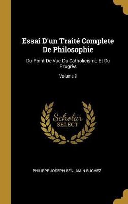 Essai D'un Traité Complete De Philosophie By Buchez 9780270524437