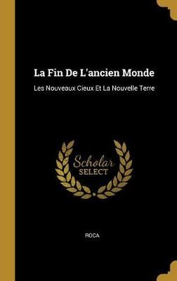 Fin De L'ancien Monde By Roca 9780270566963 (Hardback)
