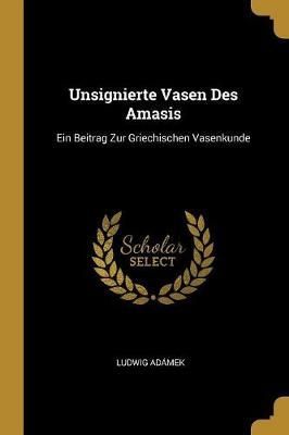 Unsignierte Vasen Des Amasis By Adámek 9780270694673 (Paperback)
