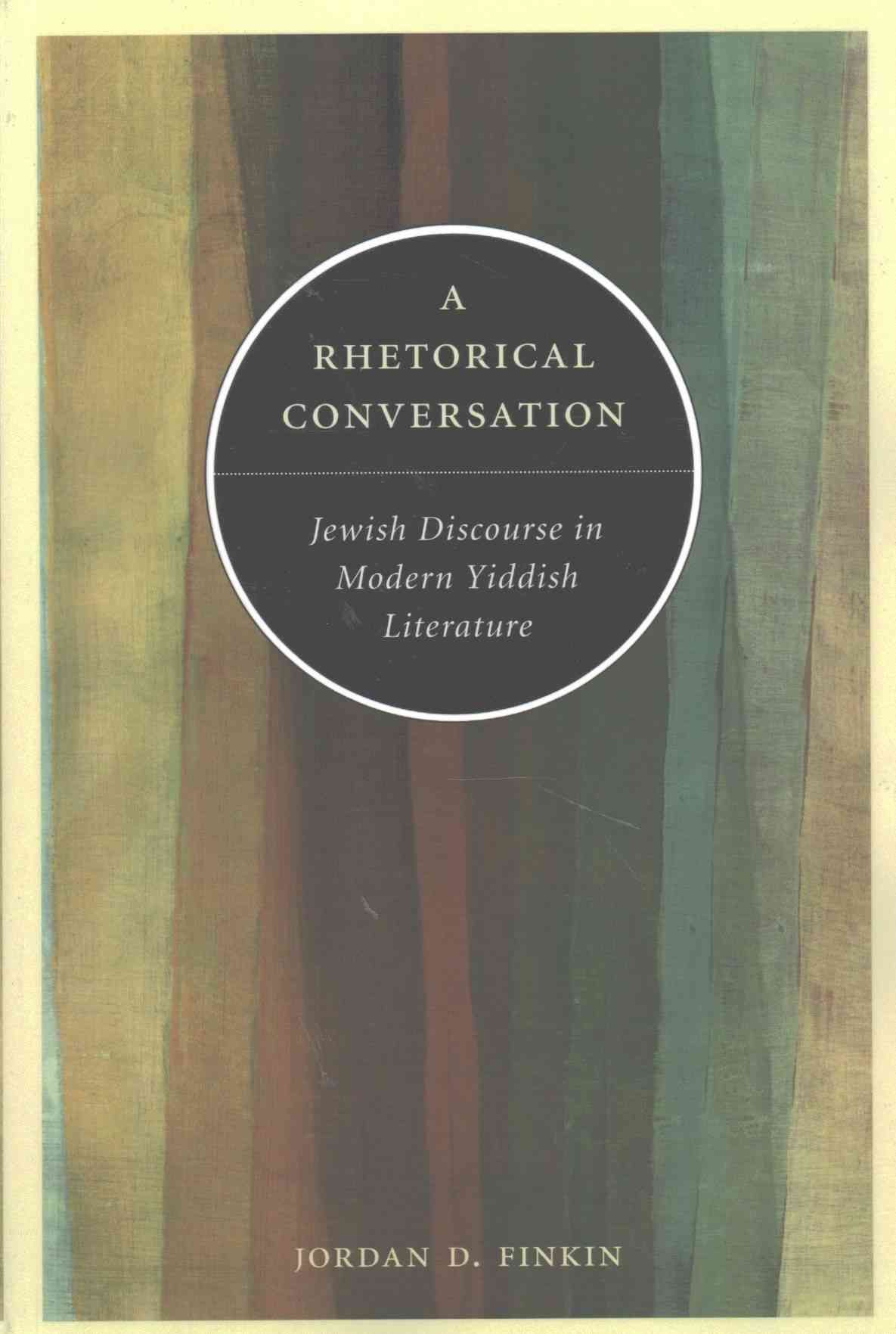 A Rhetorical Conversation By Jordan D. Finkin 9780271035376