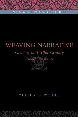 Weaving Narrative By Monica L. Wright 9780271035659 (Hardback)