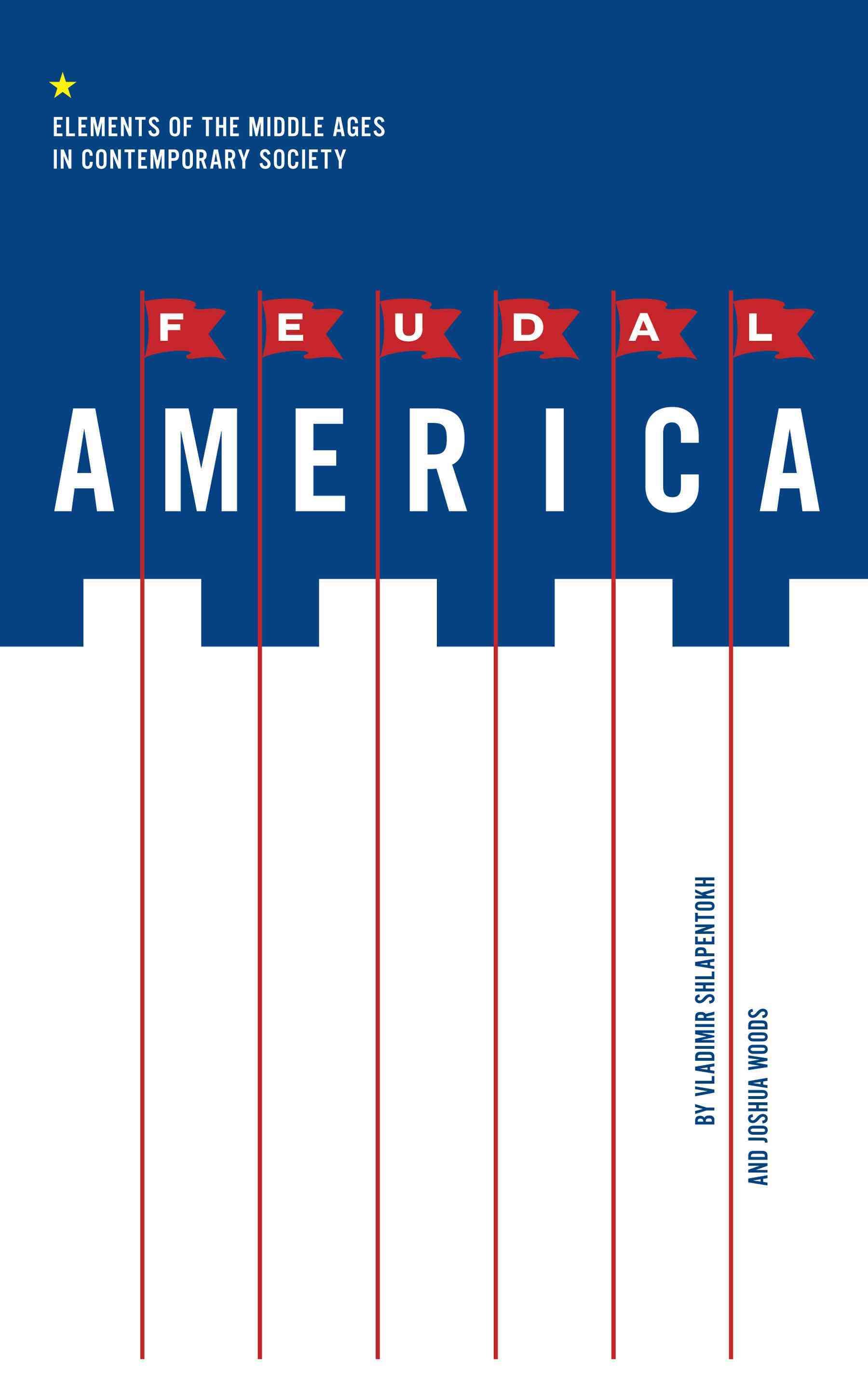 Feudal America By Vladimir Shlapentokh, Joshua Woods 9780271037820