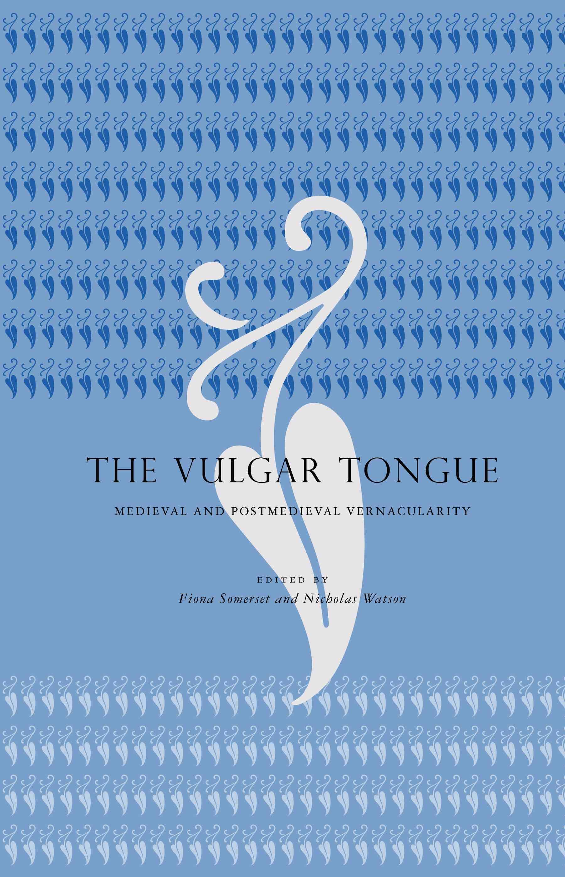 The Vulgar Tongue By Fiona Somerset (editor), Nicholas Watson (editor)