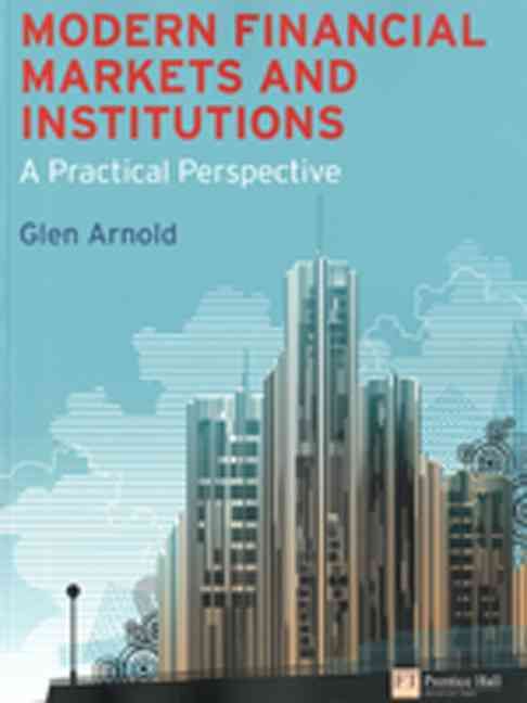 Modern Financial Markets and Institutions By Glen Arnold 9780273730354