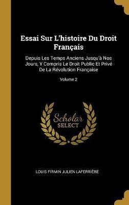Essai Sur L'histoire Du Droit Français By Laferrière 9780274091928