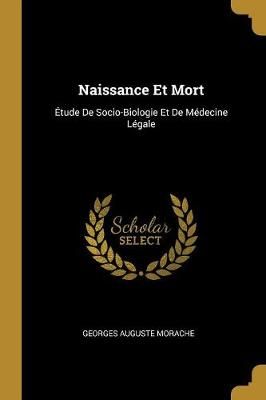 Naissance Et Mort By Georges Auguste Morache 9780274126194 (Paperback)