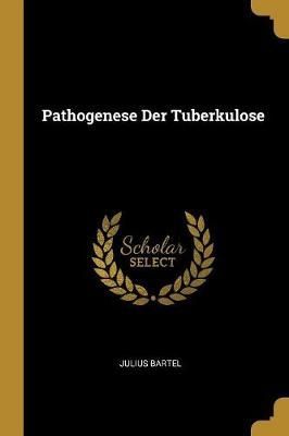 Pathogenese Der Tuberkulose By Bartel 9780274226320 (Paperback)