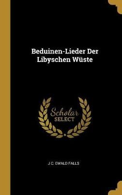 Beduinen-Lieder Der Libyschen Wüste By Falls 9780274291052 (Hardback)