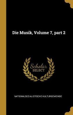 Musik, Volume 7, part 2 By Kulturgemeinde 9780274844579 (Hardback)