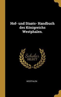 Hof- und Staats- Handbuch des Königreichs Westphalen. By Westfalen