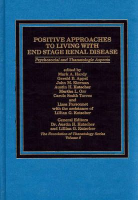 Positive Approaches to Living with End Stage Renal Disease: Psychosocial and Thanatalogic Aspects