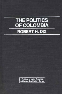 The Politics of Colombia. By Unknown, 9780275923150 (Hardback)