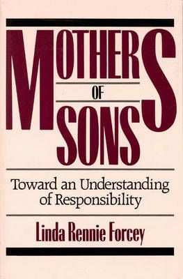 Mothers of Sons: Toward an Understanding of Responsibilty (Paperback)