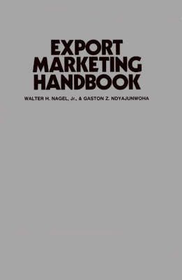 Export Marketing Handbook By Nagel, Walter H. 9780275929497 (Hardback)