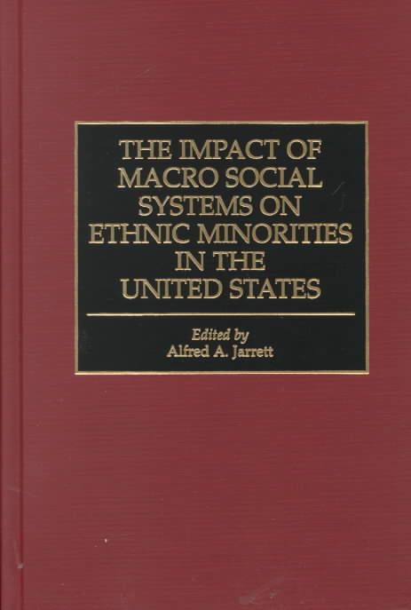 Impact of Macro Social Systems on Ethnic Minorities in the United States