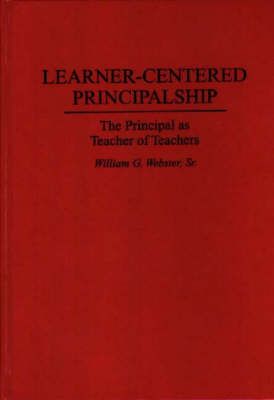Learner-Centered Principalship: The Principal as Teacher of Teachers