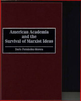 American Academia and the Survival of Marxist Ideas 9780275952648