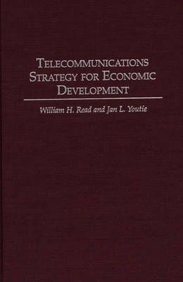 Telecommunications Strategy for Economic Development 9780275954154