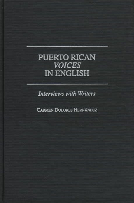 Puerto Rican Voices in English: Interviews with Writers 9780275958091