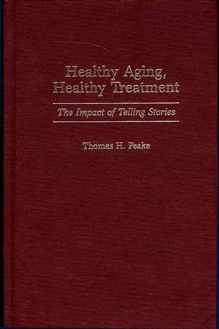 Healthy Aging, Healthy Treatment: The Impact of Telling Stories
