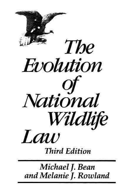 The Evolution of National Wildlife Law: Third Edition 9780275959890