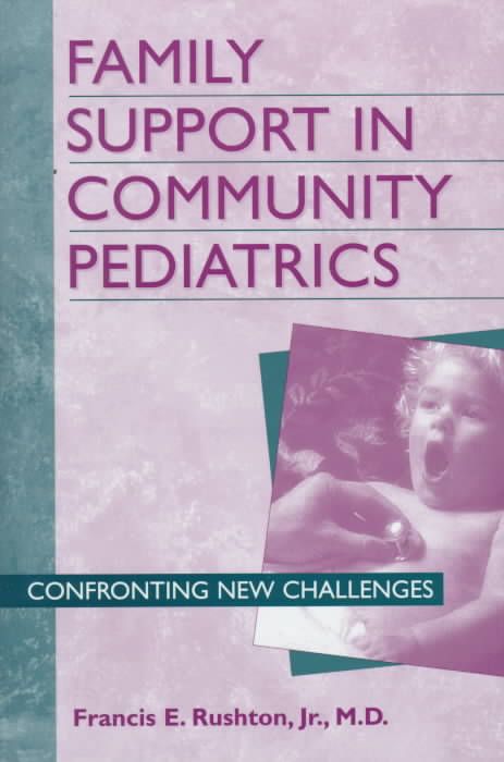 Family Support in Community Pediatrics: Confronting New Challenges