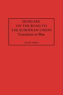 Hungary on the Road to the European Union: Transition in Blue