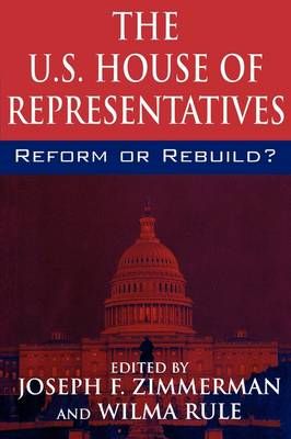 U.S. House of Representatives: Reform or Rebuild? 9780275965792