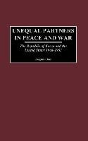 Unequal Partners in Peace and War: The Republic of Korea and the United States, 1948-1953