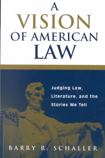 A Vision of American Law: Judging Law, Literature, and the Stories We Tell