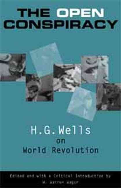 The Open Conspiracy: H.G. Wells on World Revolution By Wells, H. G.