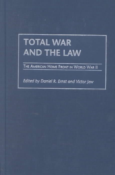 Total War and the Law: The American Home Front in World War II