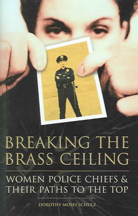 Breaking the Brass Ceiling: Women Police Chiefs and Their Paths to the Top