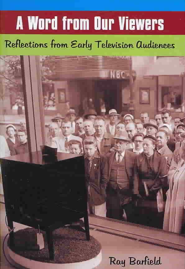 A Word from Our Viewers: Reflections from Early Television Audiences