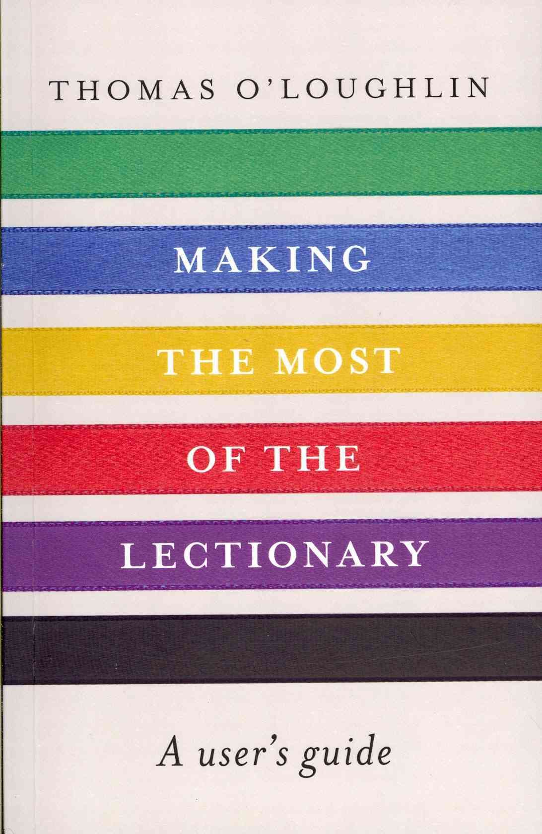 Making the Most of the Lectionary ? A User`S Guide 9780281065875