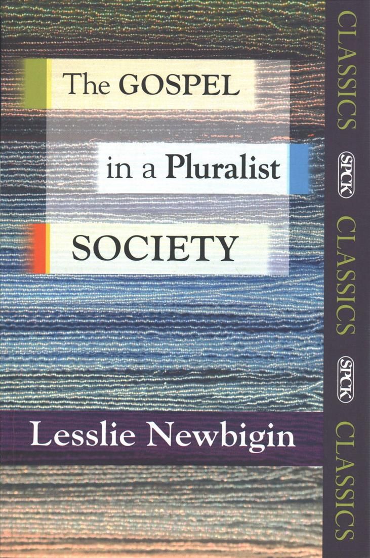 The Gospel in a Pluralist Society By Lesslie Newbigin 9780281071630