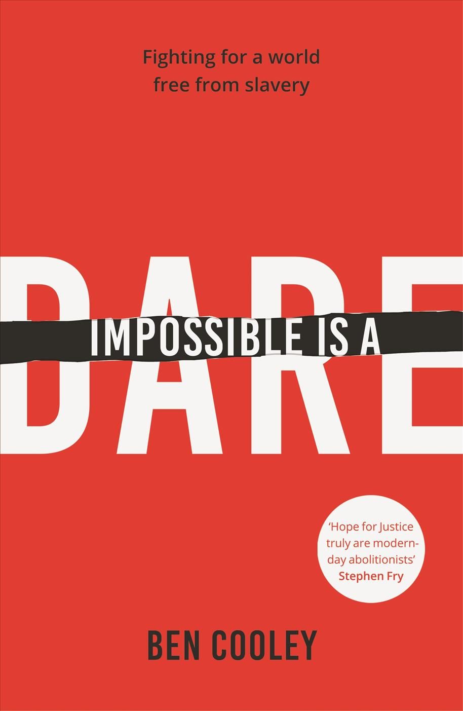 Impossible is a Dare ? Fighting For A World Free From Slavery
