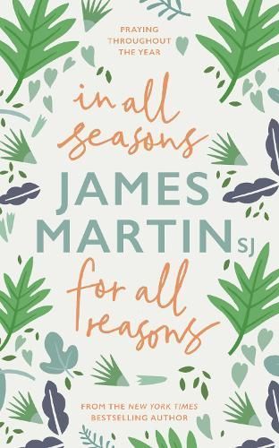 In All Seasons, For All Reasons ? Praying Throughout the Year