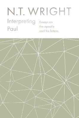 Interpreting Paul ? Essays on the Apostle and his Letters By Nt Wright
