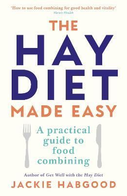 The Hay Diet Made Easy By Jackie Habgood 9780285633797 (Paperback)